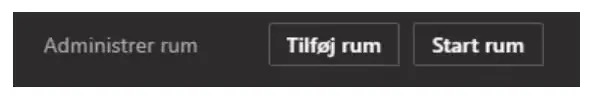 Du kan også administrer de forskellige rum herunder enten tilføje og starte et rum.