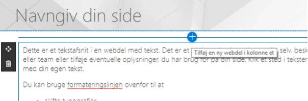 Hold markøren over eller under den eksisterende webdel, og du vil se en linje med et plus-symbol i venstre side og i midten.